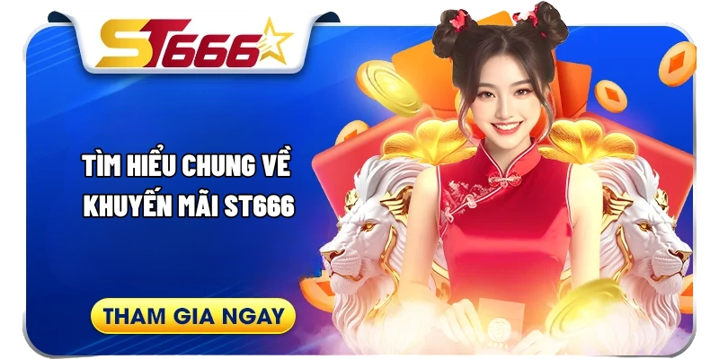 Các chương trình khuyến mãi ST666 hấp dẫn nhất hiện nay